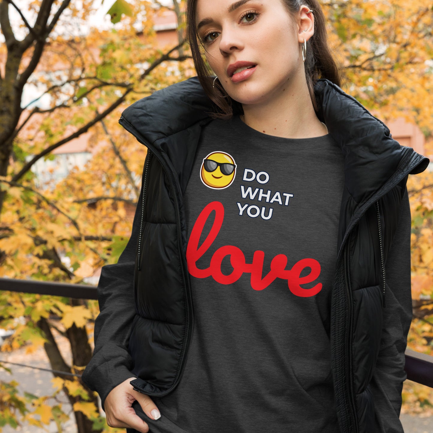 Unisex Long Sleeve Tee Do What You Love for Woman