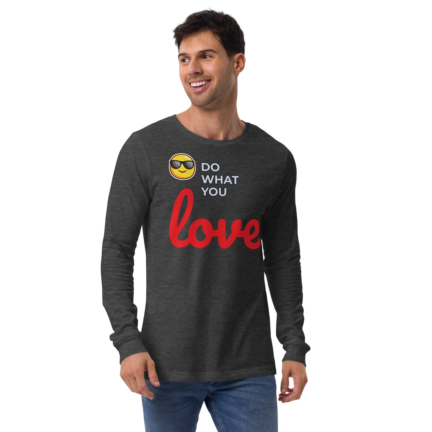 Unisex Long Sleeve Tee Do What You Love for Man