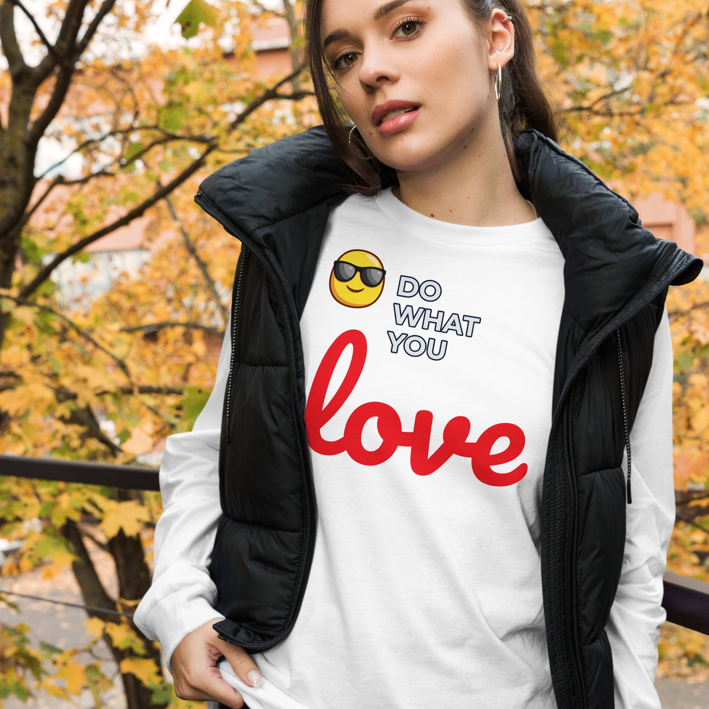 Unisex Long Sleeve Tee Do What You Love for Woman