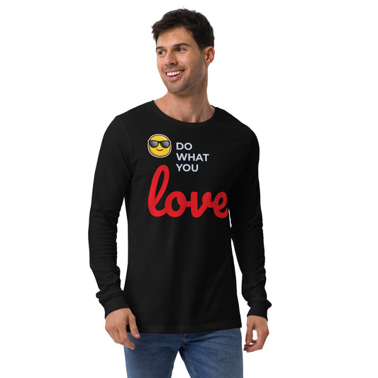 Unisex Long Sleeve Tee  Do What You Love for Man