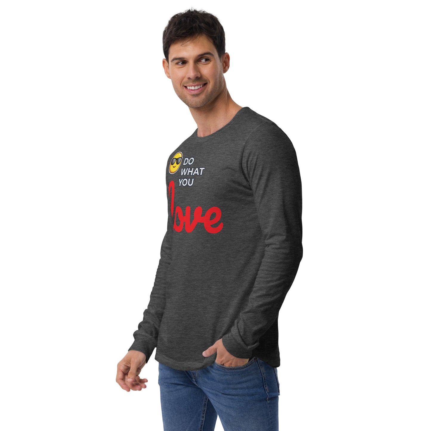 Unisex Long Sleeve Tee  Do What You Love for Man