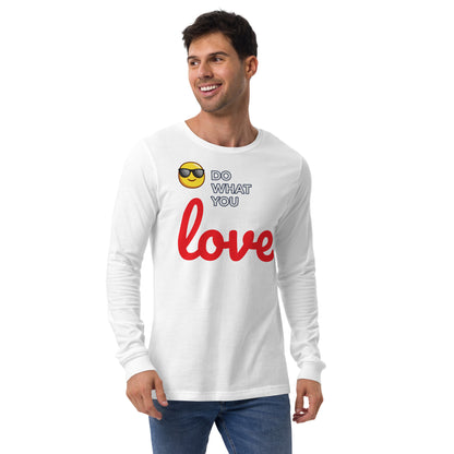 Unisex Long Sleeve Tee  Do What You Love for Man